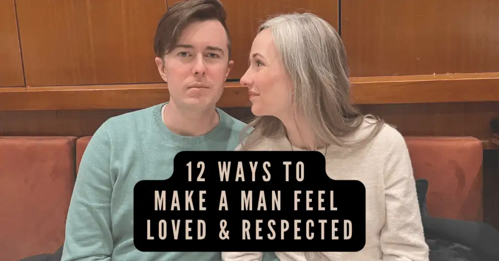 12 Ways To Make A Man Feel Loved PAULA WRITES   12 Ways To Make A Man Feel Loved And Respected .webp